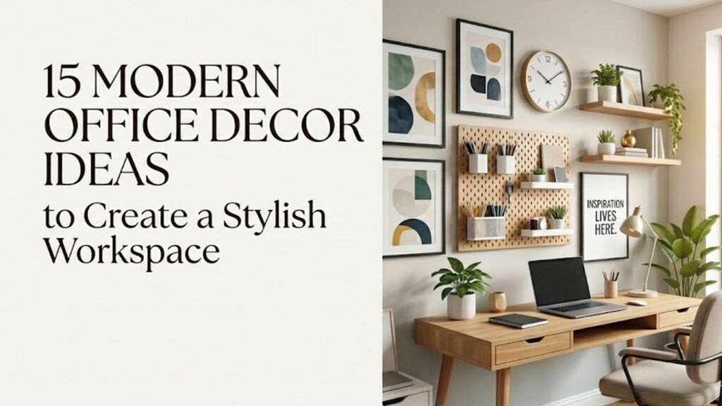 15 Modern Office Decor Ideas to Create a Stylish Workspace