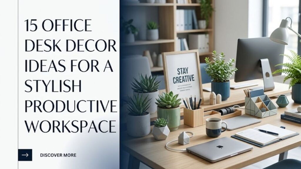 15 Office Desk Decor Ideas for a Stylish Productive Workspace